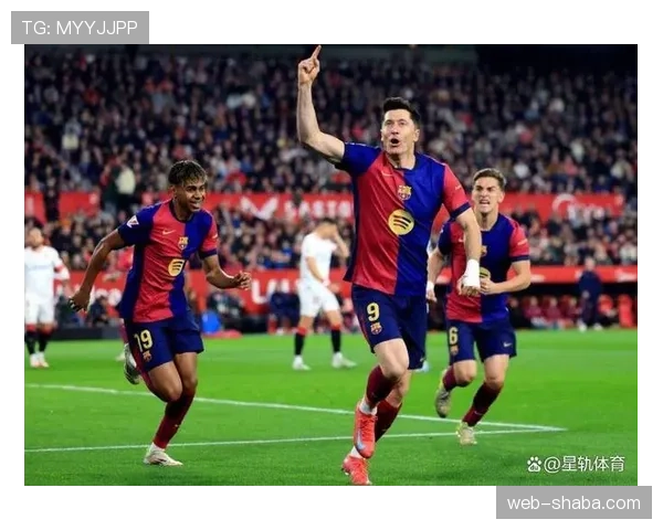 莱万多夫斯基欧冠8比2巴萨一战的巅峰统治力解析